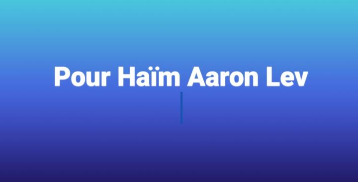 Justice pour Haïm Aaron Lev ben Rivkah